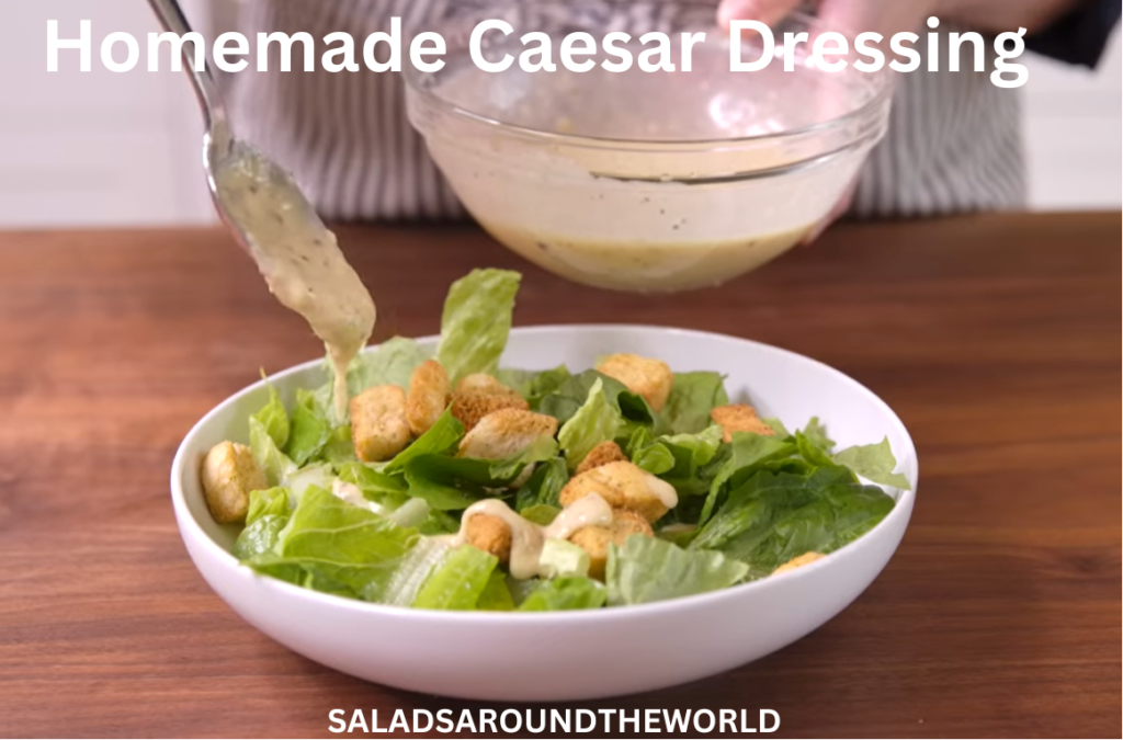 Homemade Caesar Dressing 
Homemade Caesar Ssalad Dressing 